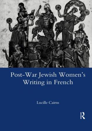 Post-war Jewish Women's Writing in French