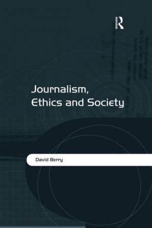 Journalism Ethics and Society