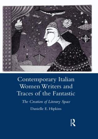 Contemporary Italian Women Writers and Traces of the Fantastic