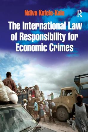 International Law of Responsibility for Economic Crimes