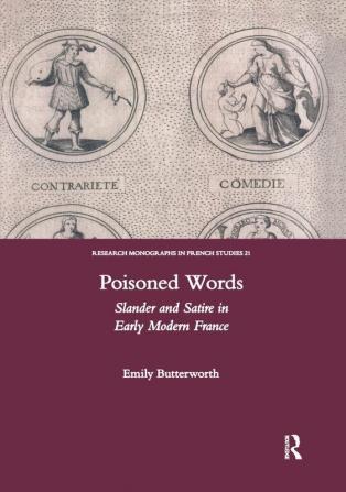 Poisoned Words: Slander and Satire in Early Modern France