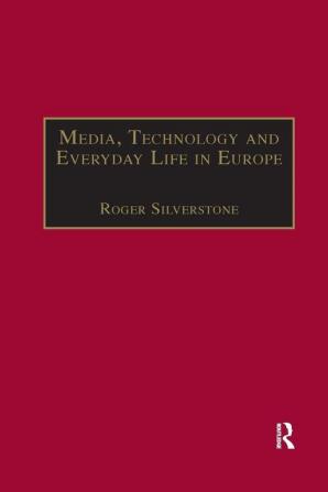 Media Technology and Everyday Life in Europe