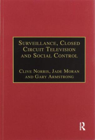 Surveillance Closed Circuit Television and Social Control