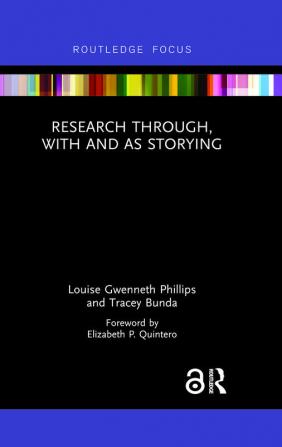 Research Through With and As Storying