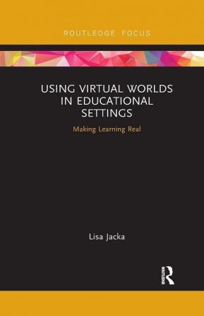 Using Virtual Worlds in Educational Settings