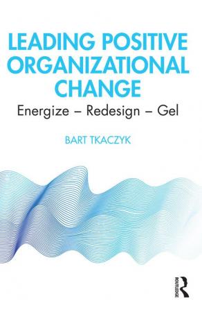 Leading Positive Organizational Change