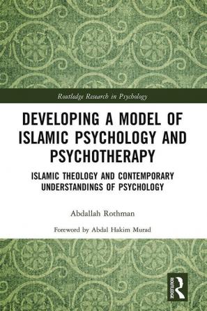 Developing a Model of Islamic Psychology and Psychotherapy