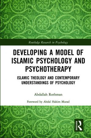 Developing a Model of Islamic Psychology and Psychotherapy