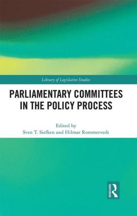 Parliamentary Committees in the Policy Process