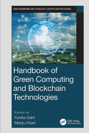 Handbook of Green Computing and Blockchain Technologies