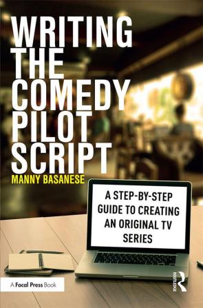 Writing the Comedy Pilot Script