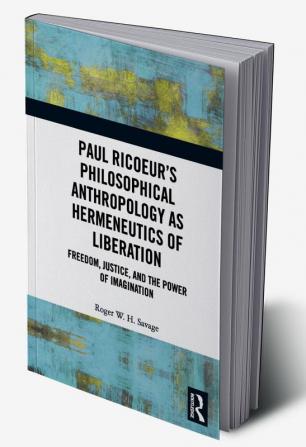 Paul Ricoeur’s Philosophical Anthropology as Hermeneutics of Liberation