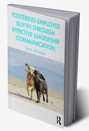 Fostering Employee Buy-in Through Effective Leadership Communication