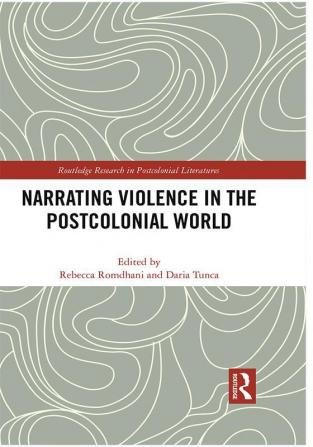 Narrating Violence in the Postcolonial World