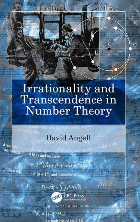 Irrationality and Transcendence in Number Theory