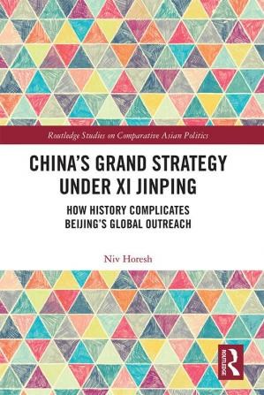 China’s Grand Strategy Under Xi Jinping