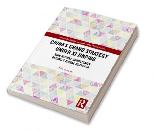 China’s Grand Strategy Under Xi Jinping