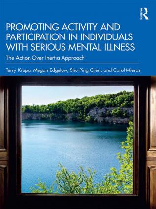 Promoting Activity and Participation in Individuals with Serious Mental Illness