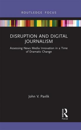 Disruption and Digital Journalism