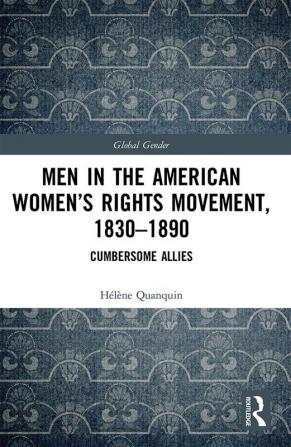 Men in the American Women’s Rights Movement 1830–1890