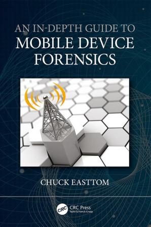 An In-Depth Guide to Mobile Device Forensics