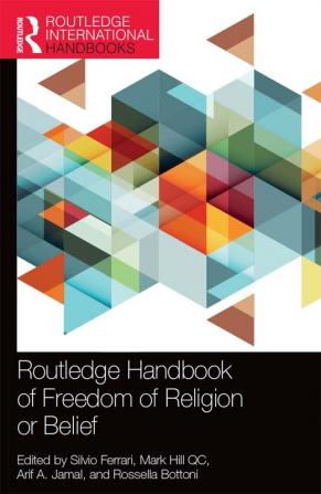 Routledge Handbook of Freedom of Religion or Belief