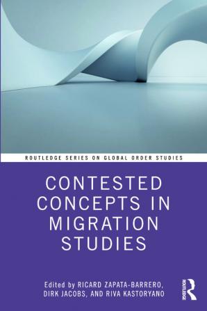 Contested Concepts in Migration Studies