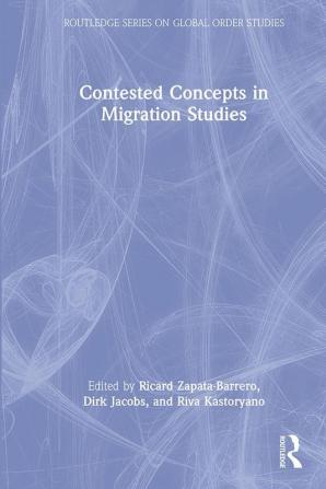 Contested Concepts in Migration Studies