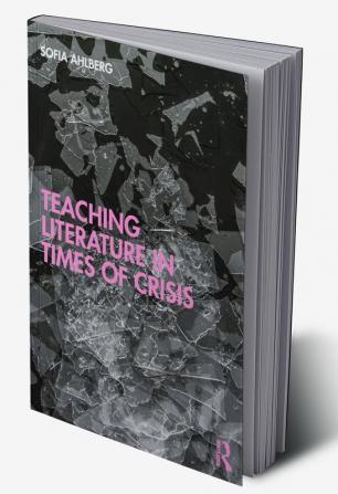 Teaching Literature in Times of Crisis