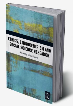 Ethics Ethnocentrism and Social Science Research