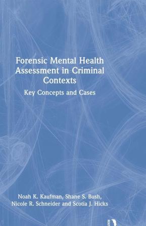 Forensic Mental Health Assessment in Criminal Contexts