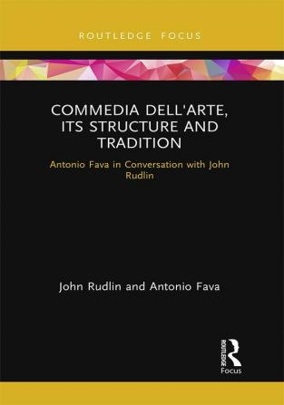 Commedia dell'Arte its Structure and Tradition