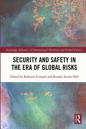 Security and Safety in the Era of Global Risks