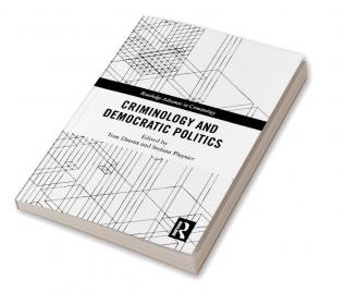 Criminology and Democratic Politics