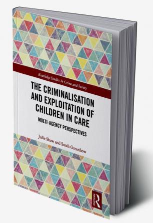 Criminalisation and Exploitation of Children in Care