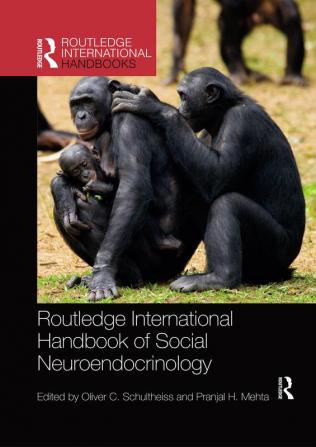 Routledge International Handbook of Social Neuroendocrinology