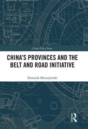 China's Provinces and the Belt and Road Initiative