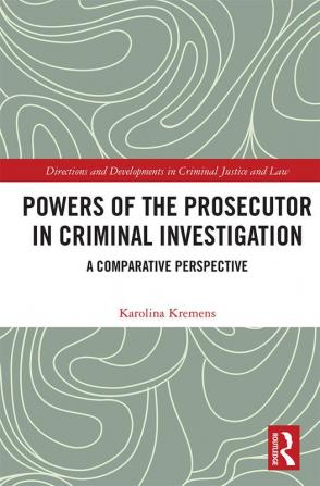 Powers of the Prosecutor in Criminal Investigation