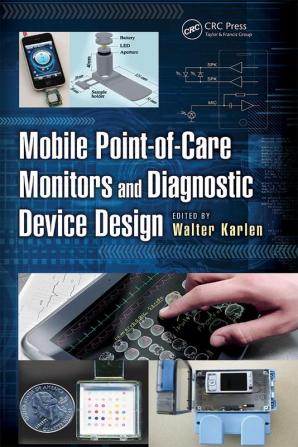 Mobile Point-of-Care Monitors and Diagnostic Device Design