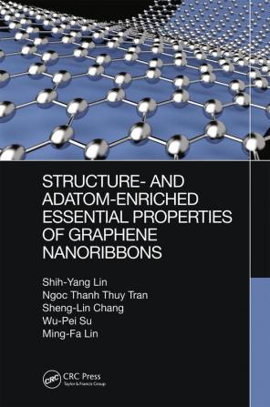 Structure- and Adatom-Enriched Essential Properties of Graphene Nanoribbons