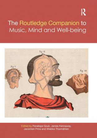 Routledge Companion to Music Mind and Well-being