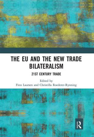 EU and the New Trade Bilateralism