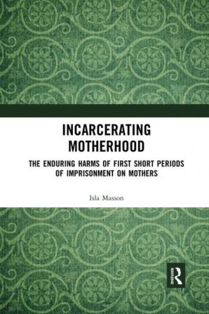 Incarcerating Motherhood