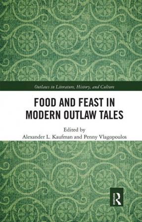 Food and Feast in Modern Outlaw Tales