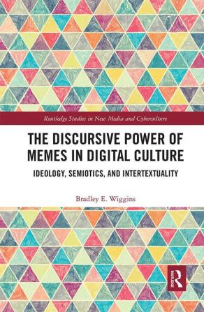 Discursive Power of Memes in Digital Culture