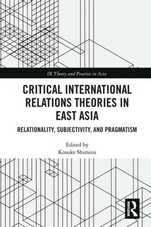 Critical International Relations Theories in East Asia