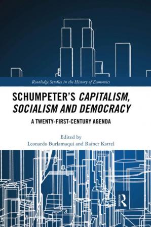 Schumpeter’s Capitalism Socialism and Democracy