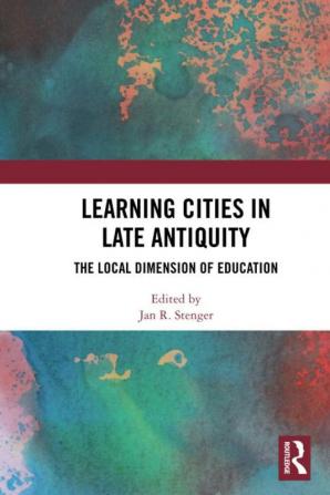 Learning Cities in Late Antiquity