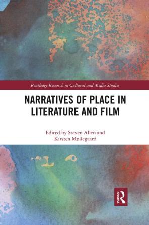 Narratives of Place in Literature and Film