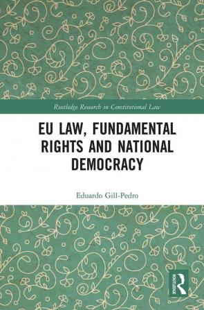 EU Law Fundamental Rights and National Democracy